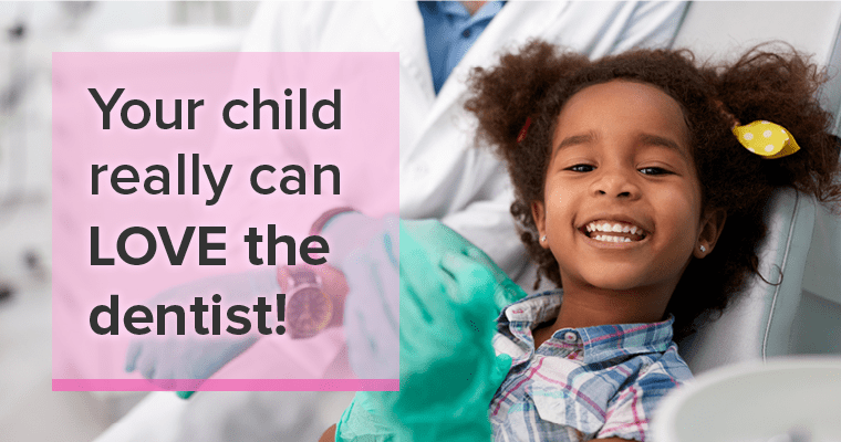 4 Tips to Help Your Child LOVE the Dentist